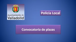 Convocatoria plazas ayto valladolid policia 2018