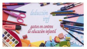 Deducción IRPF gastos educación infantil