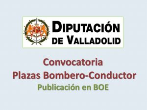 Convocatoria bombero-conductor diputac Valladolid jun-2016 boe